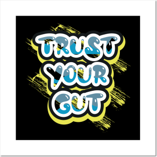 Trust Your Gut Motivational And Inspirational Posters and Art